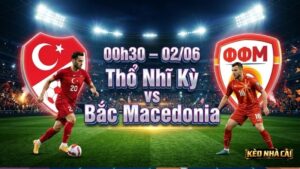 nhan-dinh-bong-da-tho-nhi-ky-vs-bac-macedonia-00h30-ngay-2-6