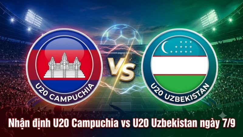 Banner thiết kế chuyên nghiệp cho bài nhận định U20 Campuchia vs U20 Uzbekistan ngày 7/9 với logo hai đội đối đầu.
